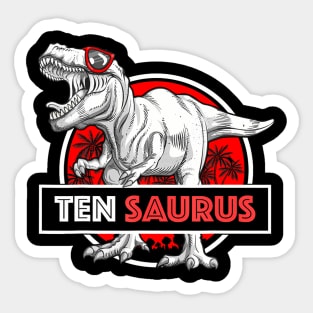 I Am Ten Saurus 10 Yrs Old T-Rex For Boys 10Th Birthday Sticker